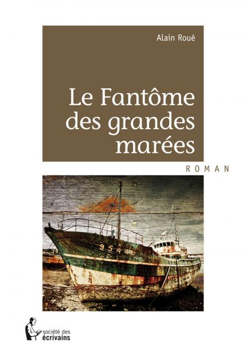 Cover of the book Le Fantôme des grandes marées by Alain Roué, Société des écrivains