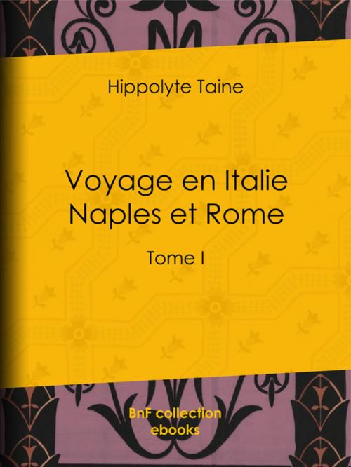 Cover of the book Voyage en Italie. Naples et Rome by Hippolyte Taine, BnF collection ebooks