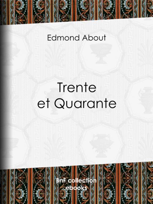 Cover of the book Trente et Quarante by Edmond About, BnF collection ebooks