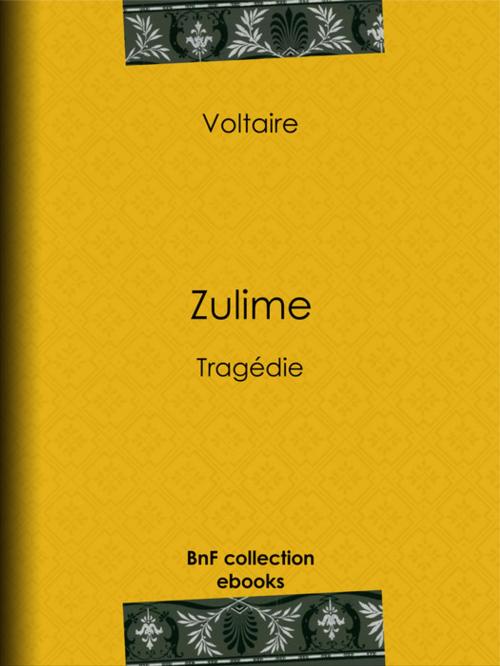 Cover of the book Zulime by Voltaire, Louis Moland, BnF collection ebooks