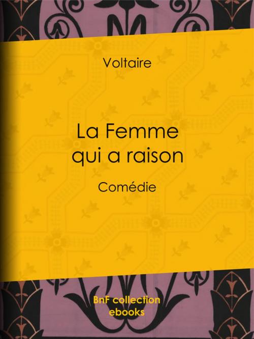 Cover of the book La Femme qui a raison by Louis Moland, Voltaire, BnF collection ebooks