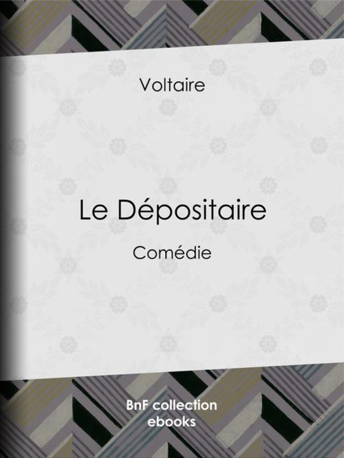 Cover of the book Le Dépositaire by Louis Moland, Voltaire, BnF collection ebooks