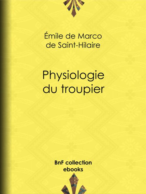Cover of the book Physiologie du troupier by Jules Vernier, Émile Marco de Saint-Hilaire, BnF collection ebooks