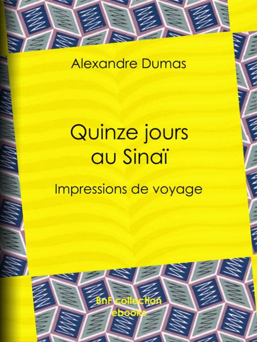 Cover of the book Quinze jours au Sinaï by Alexandre Dumas, BnF collection ebooks