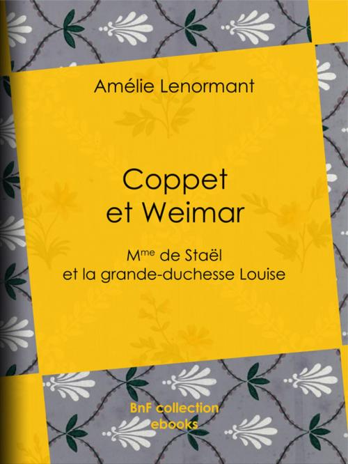 Cover of the book Coppet et Weimar by Amélie Lenormant, BnF collection ebooks