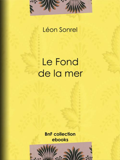 Cover of the book Le Fond de la mer by Léon Sonrel, Jules Férat, Yan Dargent, BnF collection ebooks