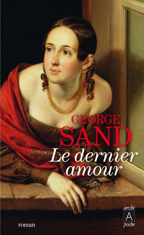 Cover of the book Le dernier amour by George Sand, Archipoche