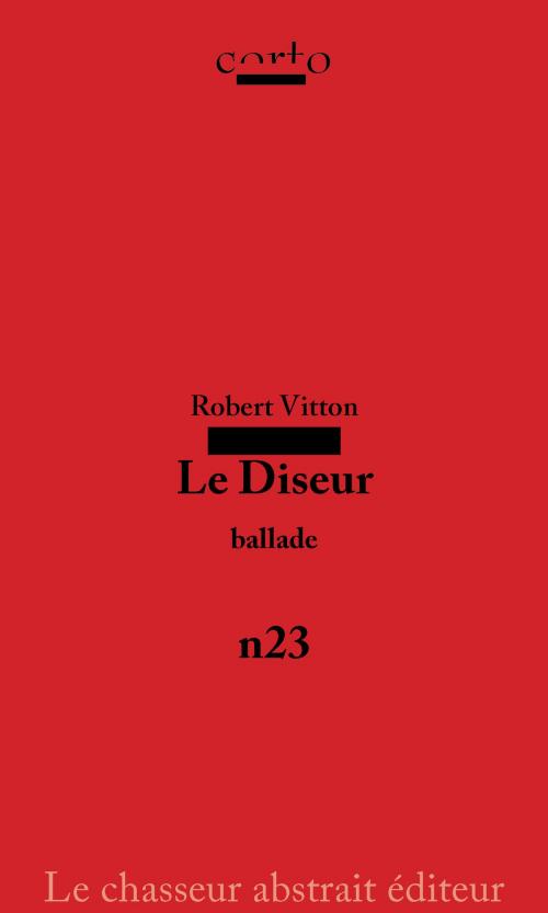 Cover of the book Le Diseur by Robert Vitton, Le chasseur abstrait éditeur
