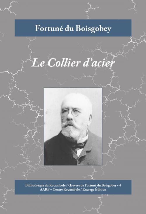Cover of the book Le Collier d'acier by Fortuné du Boisgobey, Encrage Édition