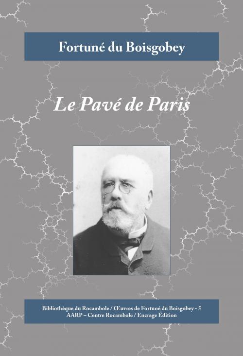 Cover of the book Le Pavé de Paris by Fortuné du Boisgobey, Encrage Édition