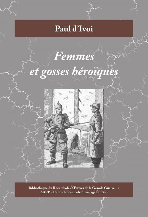 Cover of the book Femmes et gosses héroïques by Paul d'Ivoi, Encrage Édition