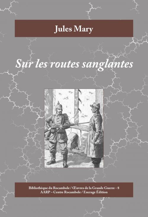 Cover of the book Sur les routes sanglantes by Jules Mary, Encrage Édition