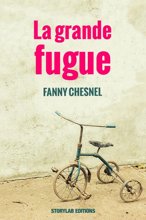 Cover of the book La grande fugue by Fanny Chesnel, StoryLab Editions