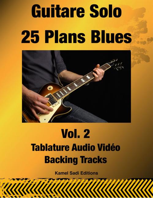 Cover of the book Guitare Solo 25 Plans Blues Vol. 2 by Kamel Sadi, Kamel Sadi