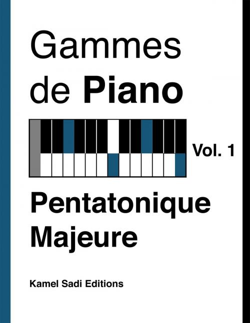 Cover of the book Gammes de Piano Vol. 1 by Kamel Sadi, Kamel Sadi
