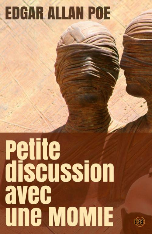 Cover of the book Petite discussion avec une momie by Edgar Poe, Edgar Allan Poe, Les éditions du 38