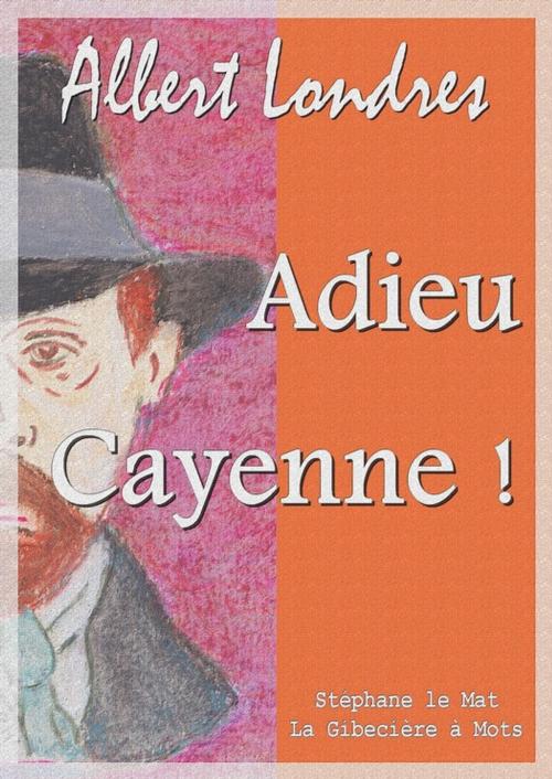Cover of the book Adieu Cayenne ! by Albert Londres, La Gibecière à Mots