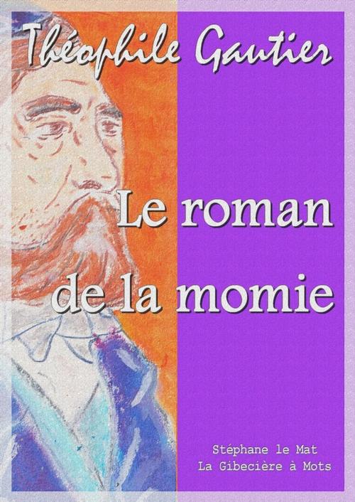 Cover of the book Le roman de la momie by Théophile Gautier, La Gibecière à Mots