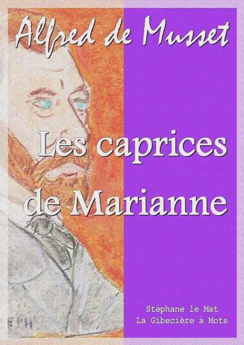 Cover of the book Les caprices de Marianne by Alfred de Musset, La Gibecière à Mots