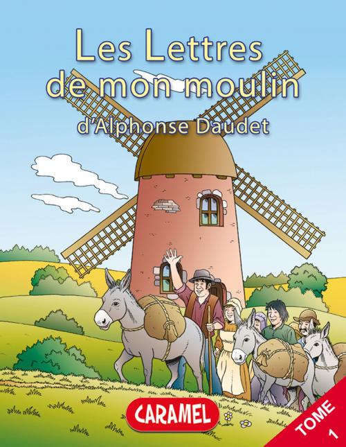 Cover of the book La chèvre de monsieur Seguin by Alphonse Daudet, Les Lettres de mon moulin, Caramel