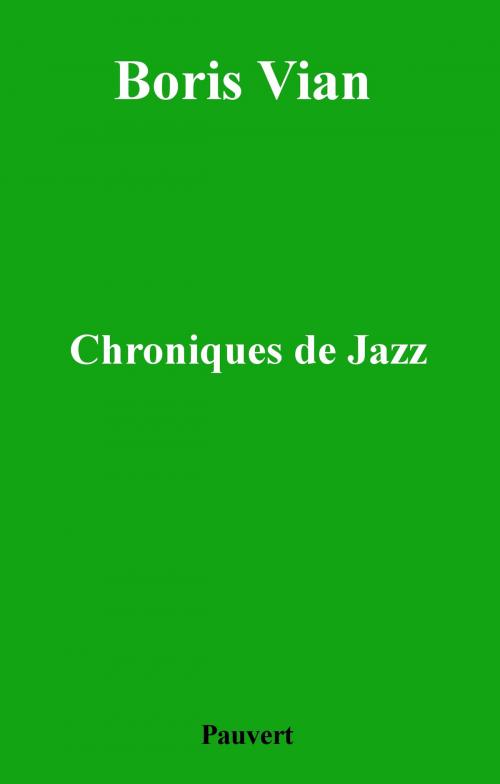 Cover of the book Chroniques de jazz by Boris Vian, Fayard/Pauvert