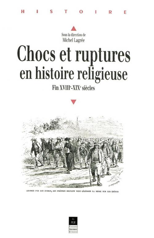 Cover of the book Chocs et ruptures en histoire religieuse by Collectif, Presses universitaires de Rennes