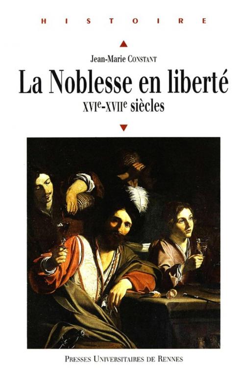 Cover of the book La noblesse en liberté by Jean-Marie Constant, Presses universitaires de Rennes