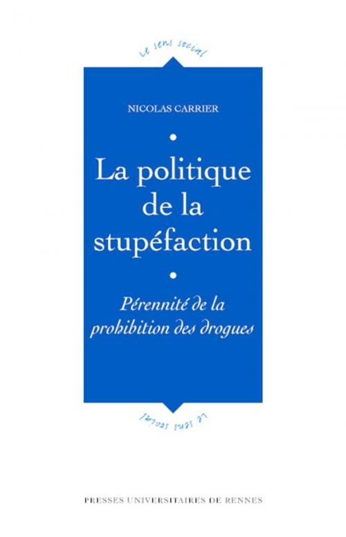 Cover of the book La politique de la stupéfaction by Nicolas Carrier, Presses universitaires de Rennes