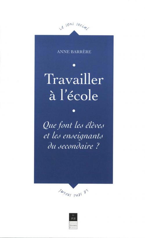 Cover of the book Travailler à l'école by Anne Barrère, Presses universitaires de Rennes