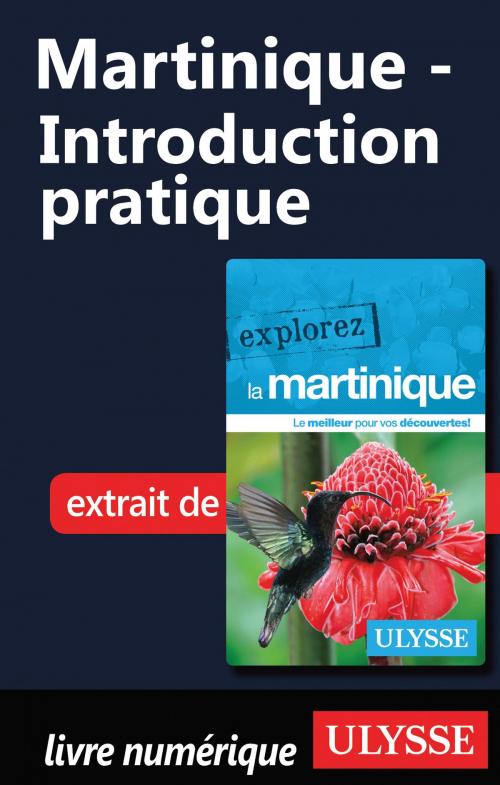 Cover of the book Martinique - Introduction pratique by Claude Morneau, Guides de voyage Ulysse