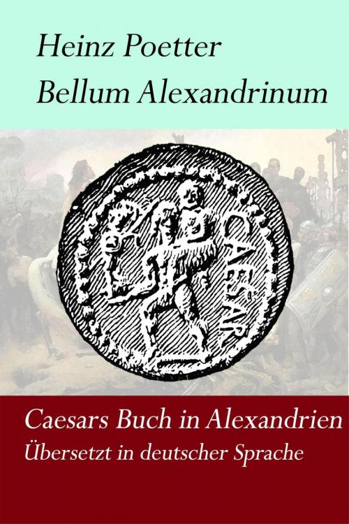 Cover of the book Bellum Alexandrinum by Heinz Poetter, Osmora Inc.