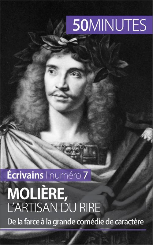 Cover of the book Molière, l'artisan du rire by Faustine Bigeast, Anne-Sophie Close, 50 minutes, 50 Minutes