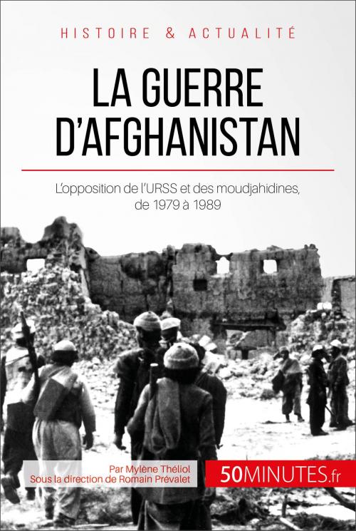 Cover of the book La guerre d'Afghanistan by Mylène Théliol, Romain Prévalet, 50Minutes.fr, 50Minutes.fr
