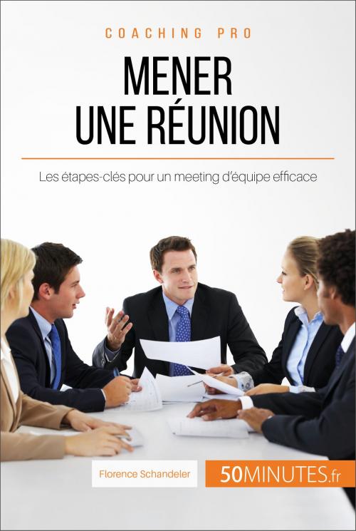 Cover of the book Mener une réunion by Florence Schandeler, 50Minutes.fr, 50Minutes.fr