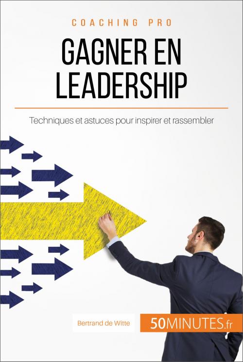 Cover of the book Gagner en leadership by Bertrand de Witte, 50Minutes.fr, 50Minutes.fr