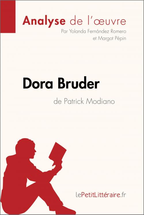Cover of the book Dora Bruder de Patrick Modiano (Analyse de l'oeuvre) by Yolanda Fernández Romero, Margot Pépin, lePetitLitteraire.fr, lePetitLitteraire.fr