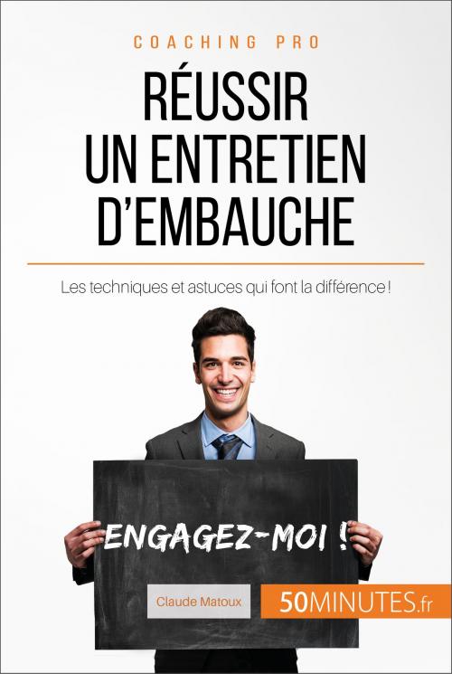 Cover of the book Réussir un entretien d'embauche by Claude Matoux, 50Minutes.fr, 50Minutes.fr