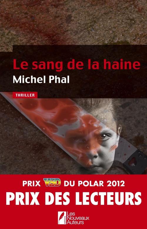 Cover of the book Le sang de la haine by Michel Phal, Editions Prisma