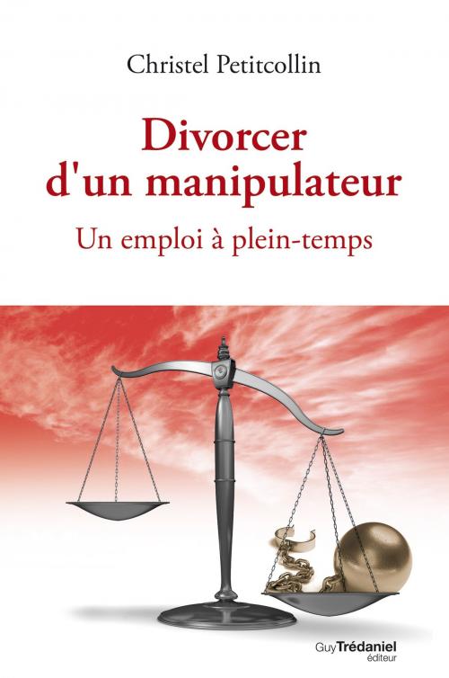 Cover of the book Divorcer d'un manipulateur by Christel Petitcollin, Guy Trédaniel
