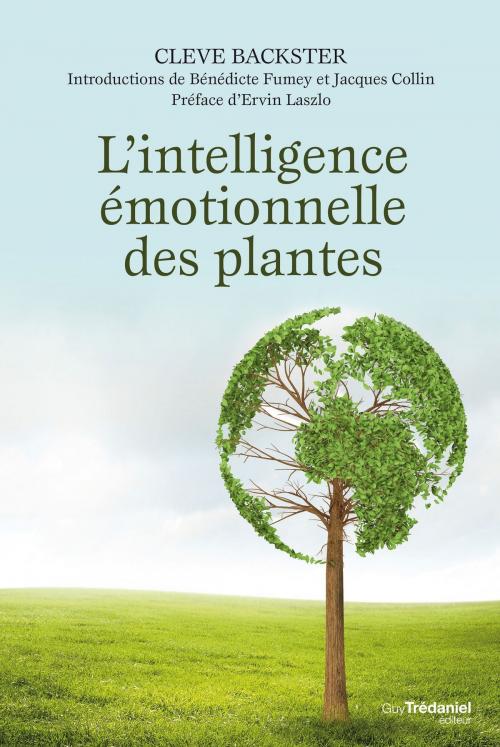 Cover of the book L'intelligence émotionnelle des plantes by Cleve Backster, Ervin Laszlo, Guy Trédaniel