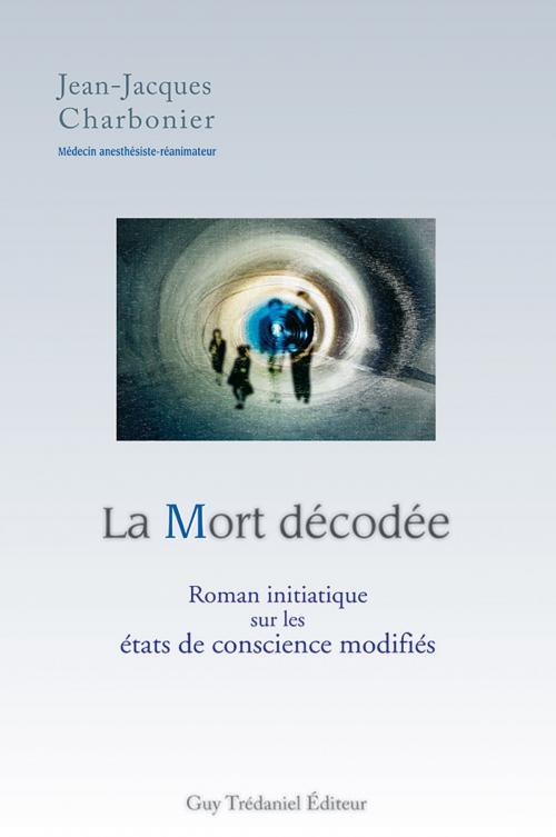 Cover of the book La mort décodée by Jean-Jacques Charbonier, Guy Trédaniel