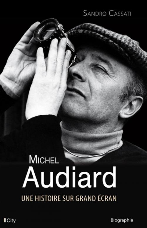 Cover of the book Michel Audiard, une histoire sur grand écran by Sandro Cassati, City Edition