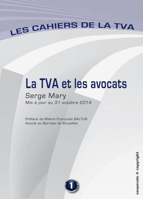 Cover of the book La TVA et les avocats by Serge Mary, Corporate Copyright
