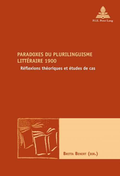 Cover of the book Paradoxes du plurilinguisme littéraire 1900 by , Peter Lang