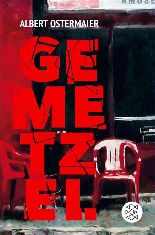 Cover of the book Gemetzel by Albert Ostermaier, FISCHER E-Books