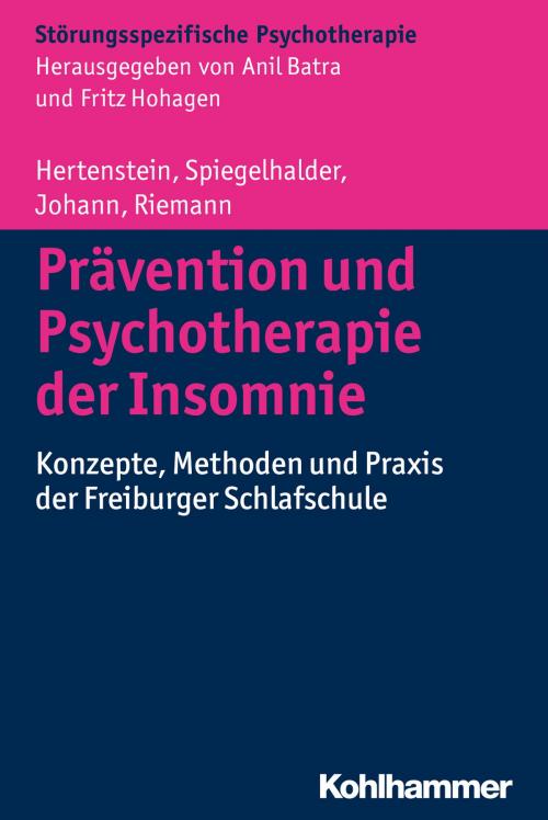 Cover of the book Prävention und Psychotherapie der Insomnie by Elisabeth Hertenstein, Kai Spiegelhalder, Anna Johann, Dieter Riemann, Anil Batra, Fritz Hohagen, Kohlhammer Verlag