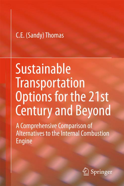 Cover of the book Sustainable Transportation Options for the 21st Century and Beyond by C.E (Sandy) Thomas, Springer International Publishing