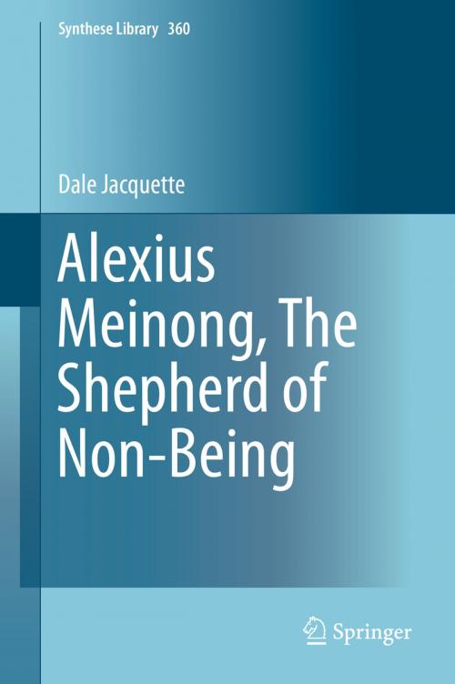 Cover of the book Alexius Meinong, The Shepherd of Non-Being by Dale Jacquette, Springer International Publishing