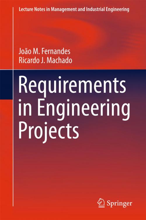 Cover of the book Requirements in Engineering Projects by Ricardo J. Machado, João M. Fernandes, Springer International Publishing