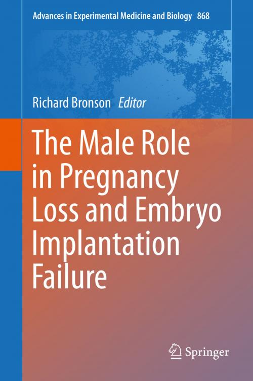 Cover of the book The Male Role in Pregnancy Loss and Embryo Implantation Failure by , Springer International Publishing